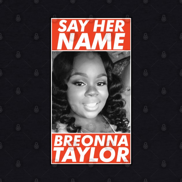 Breonna Taylor, Say Her Name , Justice for Breonna Taylor by VanTees